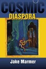 Cosmic Diaspora - MARMER,  Jake - 9781581771916