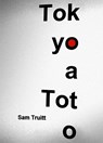 Tokyoatoto - TRUITT,  Sam - 9781581771985