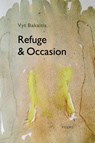 Refuge & Occasion - Vyt Bakaitis - 9781581772111
