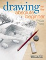 Drawing for the Absolute Beginner - Mark Willenbrink ; Mary Willenbrink - 9781581807899