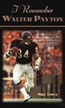 I Remember Walter Payton - Mike Towle - 9781581821352