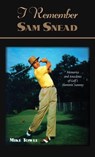 I Remember Sam Snead - Mike Towle - 9781581823264