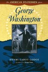 George Washington - Henry Cabot Lodge - 9781581824155