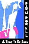 A Time to Be Born - Dawn Powell - 9781581952476