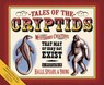 Tales of the Cryptids: Mysterious Creatures That May or May Not Exist - Kelly Milner Halls - 9781581960730
