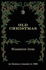 Old Christmas - Washington Irving - 9781582188348