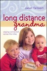 Long Distance Grandma: Staying Connected Across the Miles - Janet Teitsort - 9781582294445
