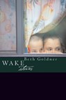 Wake - GOLDNER,  Beth - 9781582432694
