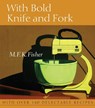 With Bold Knife and Fork - M. F. K. Fisher - 9781582435817