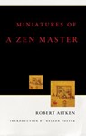 Miniatures of a Zen Master - Robert Aitken - 9781582439983