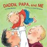 Daddy, Papa, and Me - Leslea Newman - 9781582462622