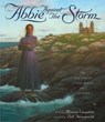 Abbie Against the Storm: The True Story of a Young Heroine and a Lighthouse - Marcia Vaughan - 9781582700076