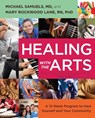 Healing with the Arts - Michael Samuels ; Mary Rockwood Lane - 9781582703930