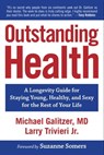 Outstanding Health - Dr. Michael Galitzer ; Larry Trivieri Jr. - 9781582706382