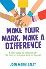 Make Your Mark, Make a Difference - Joan Marie Galat - 9781582708447