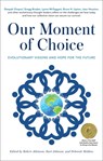 Our Moment of Choice - Robert Atkinson ; Kurt Johnson ; Deborah Moldow - 9781582708638