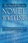 The Marshall Plan for Novel Writing - Evan Marshall - 9781582970622
