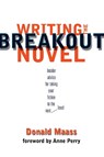 Writing the Breakout Novel - Donald Maass - 9781582971827