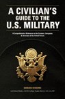A Civilian's Guide to the U.S. Military - BARBARA SCHADING ; RICHARD,  U.S.M.C Schading ; Virginia Holeman - 9781582974088