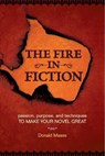 The Fire in Fiction - Donald Maass - 9781582975061