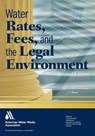 Water Rates, Fees, and the Legal Environment - C.M. Corrsmit - 9781583217962
