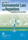 Overview of Environmental Laws and Regulations - Joseph J. Bernosky - 9781583218150