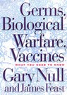 Germs, Biological Warfare, Vaccinations - GARY,  Ph.D. Null ; James Feast - 9781583225189