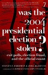 Was The 2004 Presidential Election Stolen? - BLEIFUSS,  Joel ; Freeman, Steven F. - 9781583226872