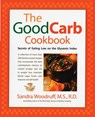 The Good Carb Cookbook - Sandra Woodruff - 9781583330845
