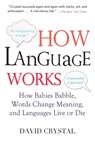 How Language Works - David Crystal - 9781583332917