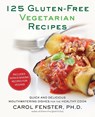 125 Gluten-Free Vegetarian Recipes - Carol Fenster - 9781583334256