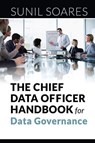 The Chief Data Officer Handbook for Data Governance - Sunil Soares - 9781583474174