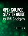 Open Source Starter Guide for IBM i Developers - Pete Helgren - 9781583474952