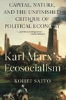 Karl Marxa (Tm)S Ecosocialism - Kohei Saito - 9781583676400