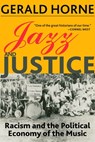 Jazz and Justice - Gerald Horne - 9781583677858