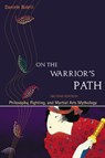 On the Warrior's Path, Second Edition - Daniele Bolelli - 9781583942192