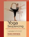 Yoga Sequencing - Mark Stephens - 9781583944974