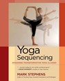 Yoga Sequencing - Mark Stephens - 9781583945278