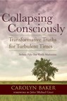 Collapsing Consciously - Carolyn Baker - 9781583947128