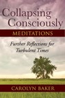 Collapsing Consciously Meditations - Carolyn Baker, Ph.D. - 9781583947586