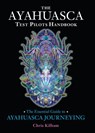 The Ayahuasca Test Pilots Handbook - Chris Kilham - 9781583947920