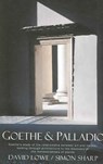 Goethe and Palladio - LOWE,  David ; Sharp, Simon - 9781584200369