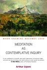 Meditation as Contemplative Inquiry - Arthur Zajonc - 9781584200628