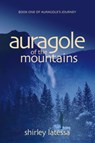 Auragole of the Mountains (Book One) - Shirley Latessa - 9781584200758