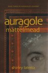 Auragole of Mattelmead (Book 3) - Shirley Latessa - 9781584200772