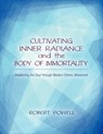 Cultivating Inner Radiance and the Body of Immortality - Robert Powell - 9781584201175