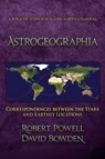Astrogeographia - Robert Powell ; David Bowden - 9781584201335