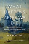 What Happens After We Die - Arie Boogert - 9781584209119