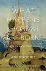 What Happens Before We Are Born - Arie Boogert - 9781584209133