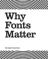 WHY FONTS MATTER - Sarah Hyndman - 9781584236313